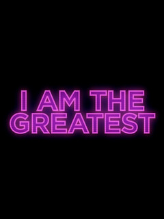 I Am the Greatest